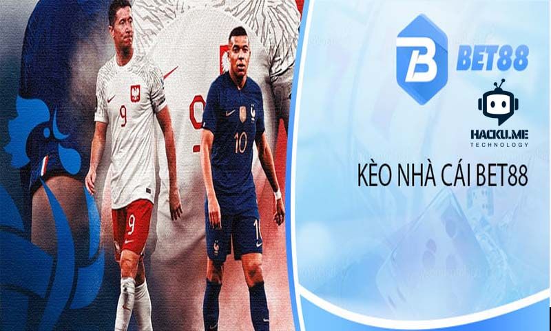 Cổng game Bet88 với kèo nhà cái hấp dẫn và đa dạng trò chơi Những kèo cá cược hấp dẫn tại Bet88