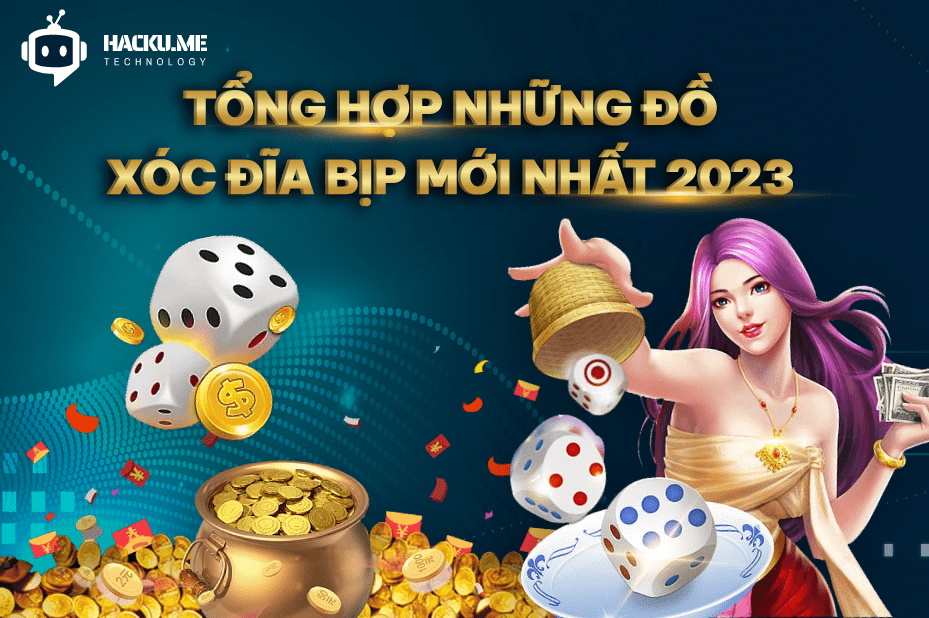 Tổng hợp những đồ xóc đĩa bịp mới nhất năm 2026 Tổng hợp những đồ xóc đĩa bịp mới nhất năm 2023