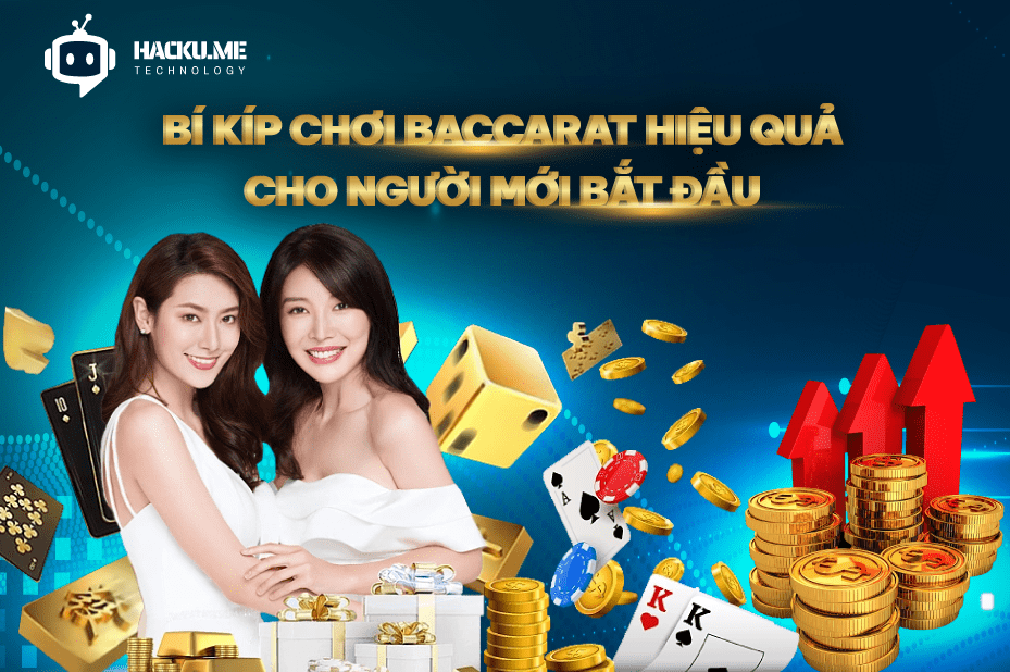 Bí kíp chơi Baccarat hiệu quả cho người mới bắt đầu Bí kíp chơi Baccarat hiệu quả cho người mới bắt đầu