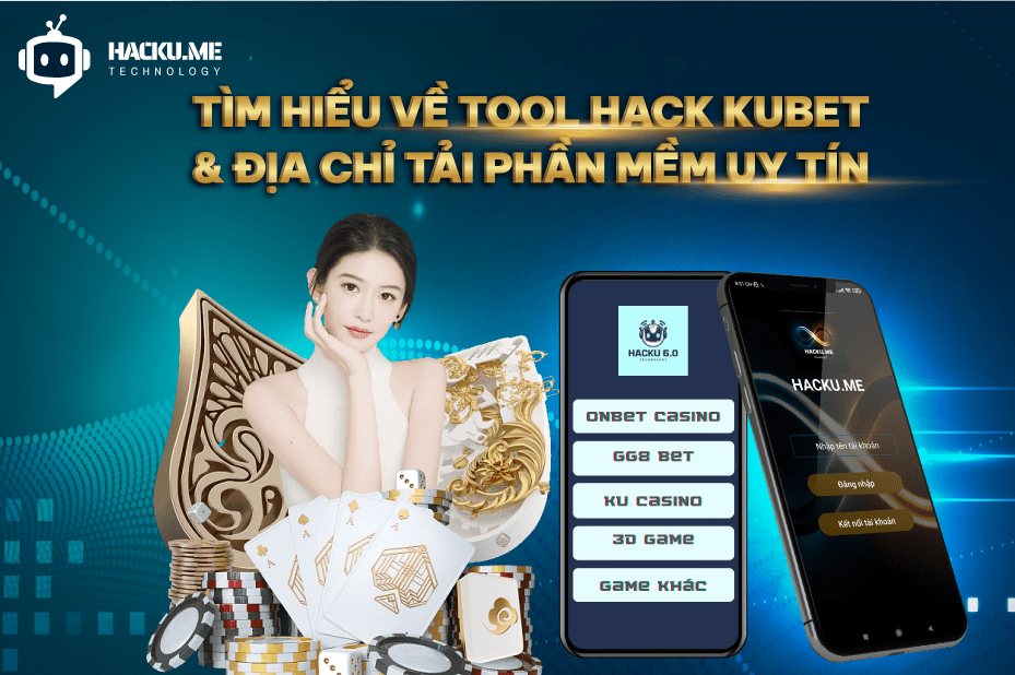 Hack Kubet và địa chỉ tải phần mềm uy tín Hack Kubet và địa chỉ tải phần mềm uy tín