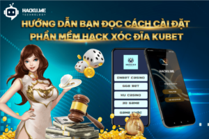 Hack xóc đĩa kubet có thực sự dễ dàng cài đặt ? Hướng dẫn bạn đọc cách cài đặt phần mềm hack xóc đĩa kubet