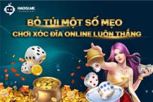 Bỏ túi một số mẹo chơi xóc đĩa online luôn thắng Bỏ túi một số mẹo chơi xóc đĩa online luôn thắng