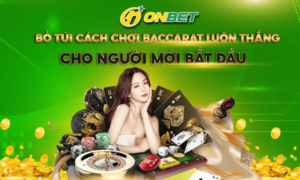 Bỏ túi cách chơi Baccarat luôn thắng cho người mới bắt đầu Bỏ túi cách chơi Baccarat luôn thắng cho người mới bắt đầu