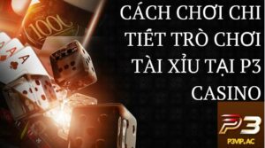 Cách chơi tài xỉu online - Hướng dẫn mẹo cược thắng dễ dàng Chi tiết cách chơi tài xỉu online