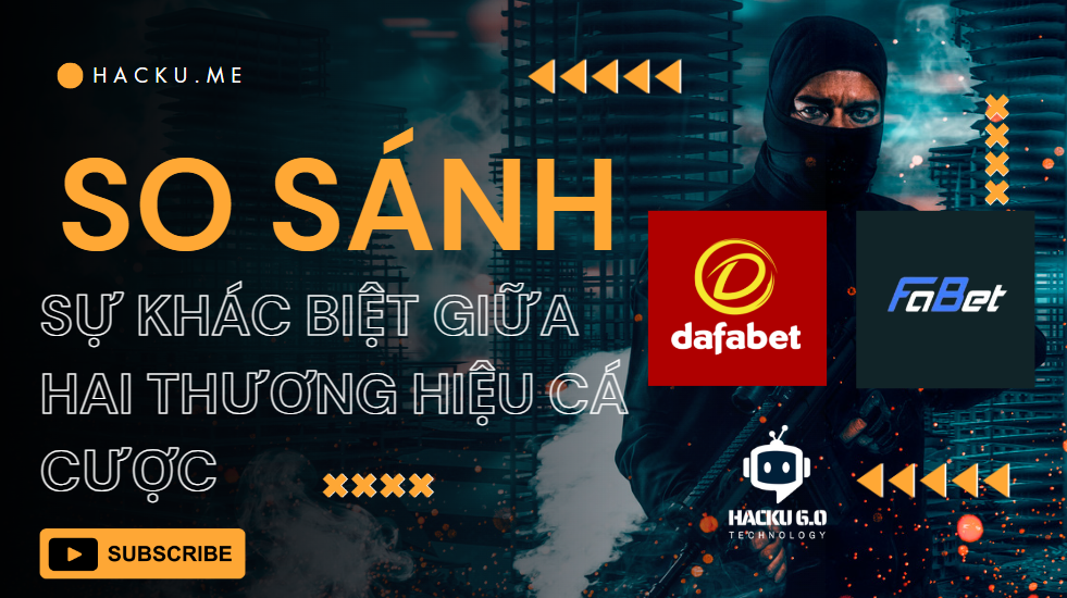 So Sánh dafabet với fabet - Thương hiệu nhà cái nào lớn hơn? So sánh sự khác biệt giữa hai thương hiệu cá cược