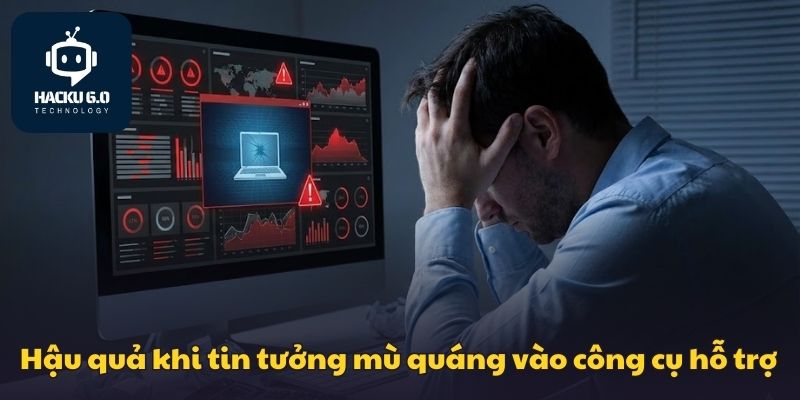 Tool Tài Xỉu Miễn Phí - Top 3 Cách Hoạt Động Cần Biết hau-qua-khi-tin-tuong-mu-quang-vao-cong-cu-ho-tro
