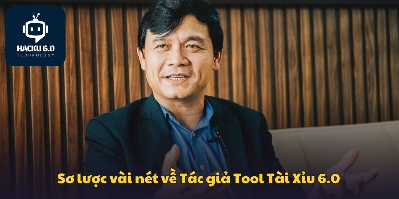 Tác Giả Tool Tài Xỉu 6.0 Và Tầm Nhìn Công Nghệ Đột Phá Sơ lược vài nét về Tác giả Tool Tài Xỉu 6.0