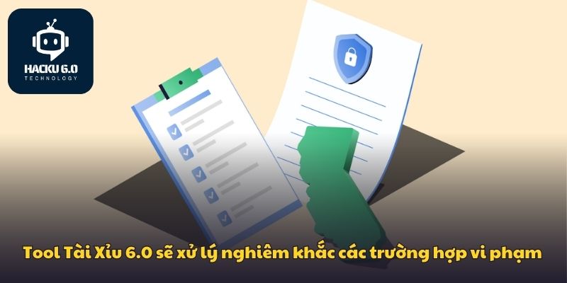 Điều Khoản Sử Dụng Tool Tài Xỉu 6.0 - Quy Định Cần Nắm Tool Tài Xỉu 6.0 sẽ xử lý nghiêm khắc các trường hợp vi phạm